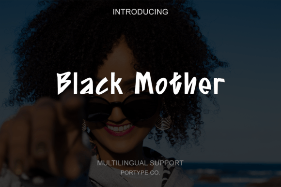 Black Mother: The Font That Elevates Your Brand