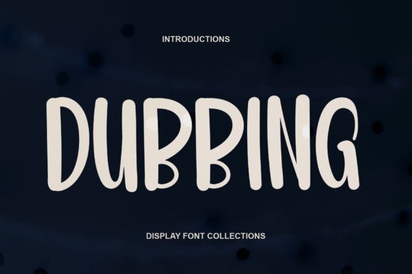 Dubbing: A Bold Display Font for Digital Branding
